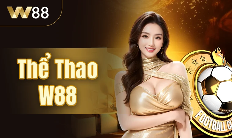 Trang chủ 30 W88 - Trang Chủ W 88 - Nhà Cái Cá Cược Online Số 1 VN
